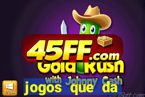 jogos que da dinheiro de verdade sem depositar
